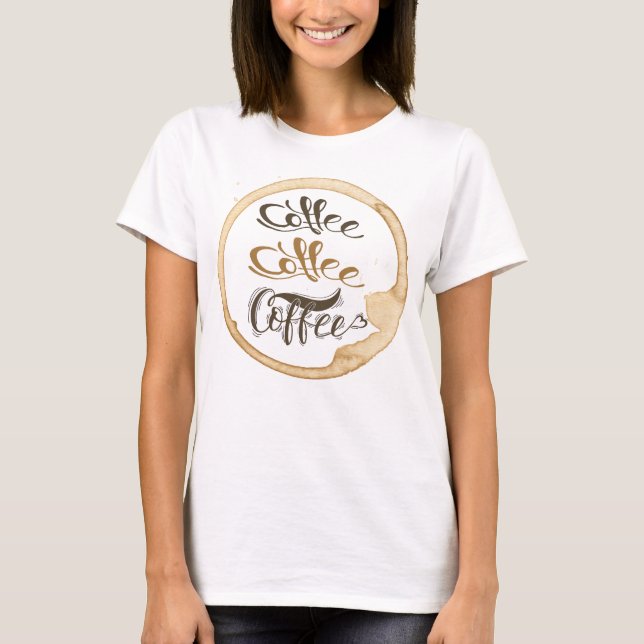 Kaffee Kaffee Kaffee T - Shirt Frauen (Vorderseite)