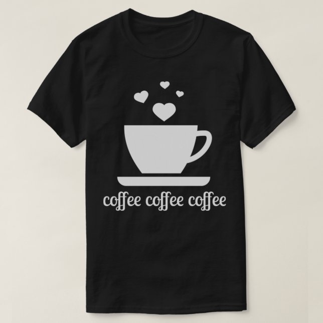 Kaffee Kaffee Liebe Tasse Herzen T-Shirt (Design vorne)
