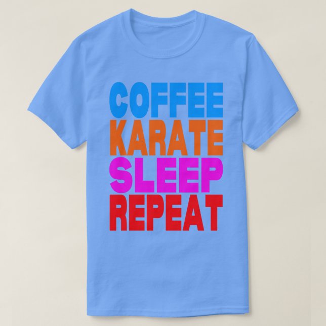 Kaffee Karate Schlaf wiederholen TShirt (Design vorne)
