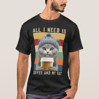 Kaffee-Katzen Alles was ich brauche ist Kaffee und T-Shirt