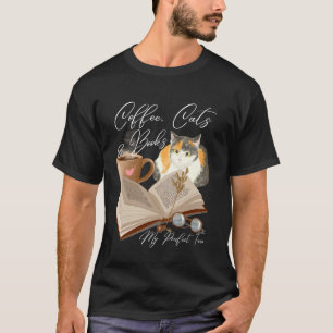 Kaffee, Katzen und Bücher Mein perfektes Trio Kaff T-Shirt