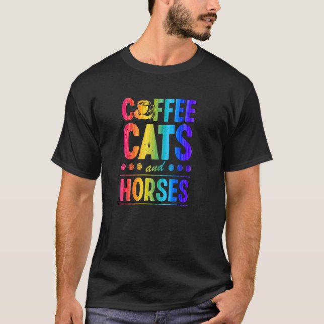 Kaffee Katzen Und Pferde T-Shirt (Vorderseite)