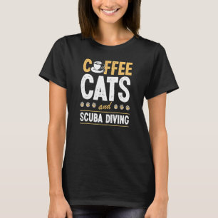 Kaffee Katzen und Tauchen Tauchlehrer Tauchausbild T-Shirt