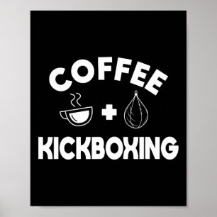 Kaffee + Kickboxen Kickboxer Karate Boxen Kämpfer Poster