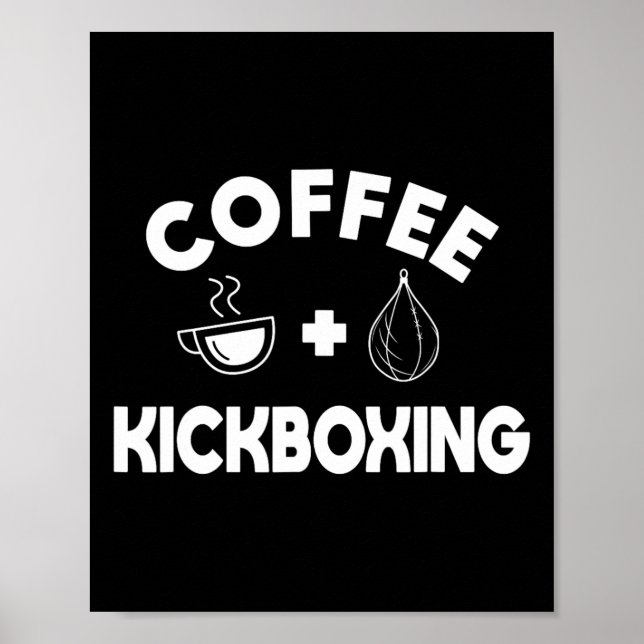 Kaffee + Kickboxen Kickboxer Karate Boxen Kämpfer Poster (Vorne)