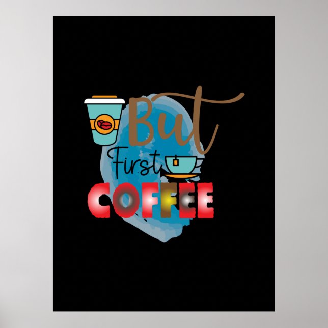 Kaffee-Kunst aber erster Kaffee 2 Poster (Vorne)