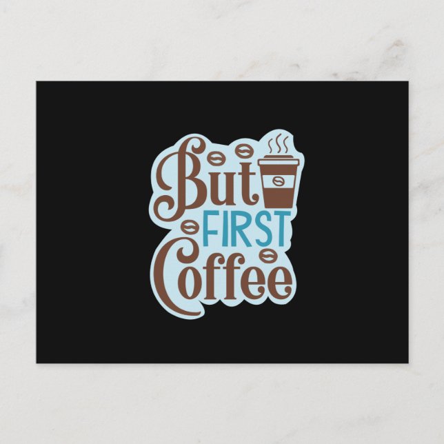 Kaffee-Kunst aber erster Kaffee 3 Postkarte (Vorderseite)