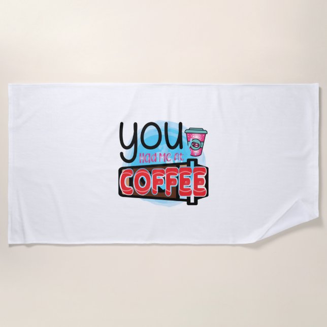 Kaffee-Kunst, die du mir zum Kaffee hattest Strandtuch (Vorderseite)