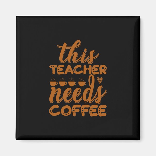 Kaffee Kunst Dieser Lehrer braucht Kaffee Magnet (Vorne)