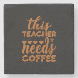 Kaffee Kunst Dieser Lehrer braucht Kaffee Steinuntersetzer