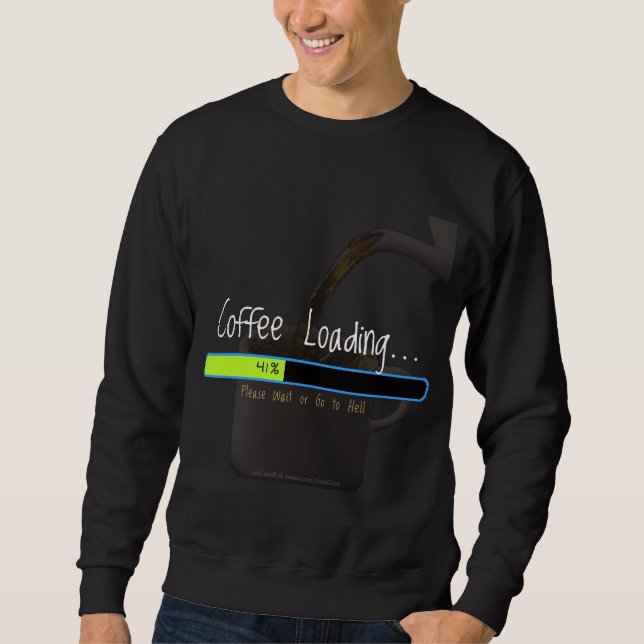 Kaffee-Laden… (Dunkelheit) Sweatshirt (Vorderseite)