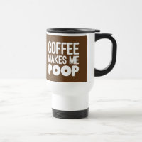 Kaffee lässt mich Reise-Tasse kacken