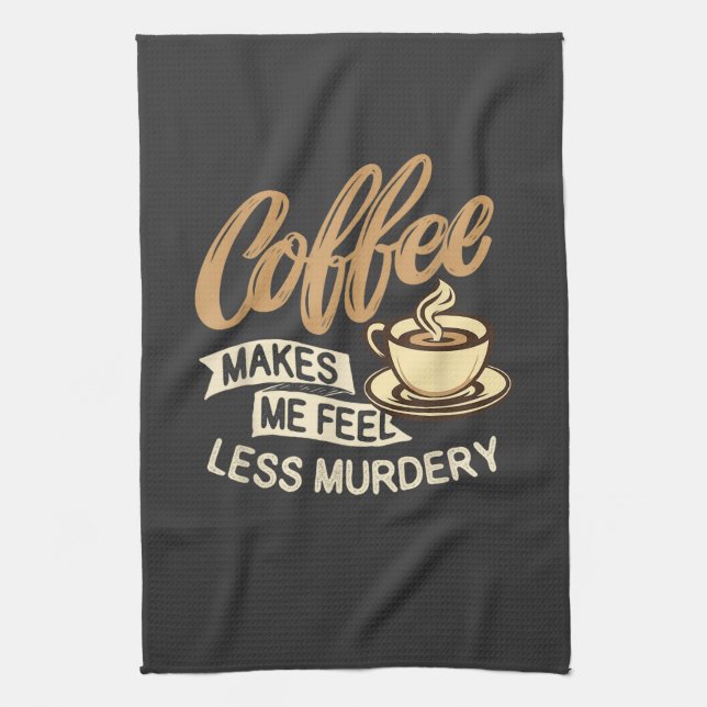 Kaffee lässt mich weniger mörderisch fühlen geschirrtuch (Vertikal)