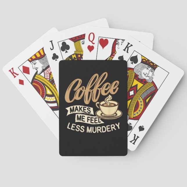 Kaffee lässt mich weniger mörderisch fühlen spielkarten (Rückseite)