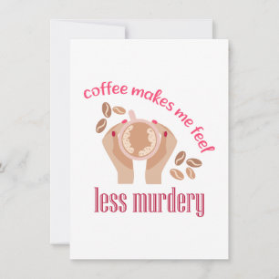 Kaffee lässt mich weniger mörderisch und lustig er feiertagskarte