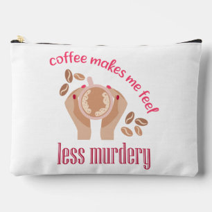 Kaffee lässt mich weniger mörderisch und lustig er zubehörtasche