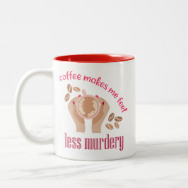 Kaffee lässt mich weniger mörderisch und lustig er zweifarbige tasse