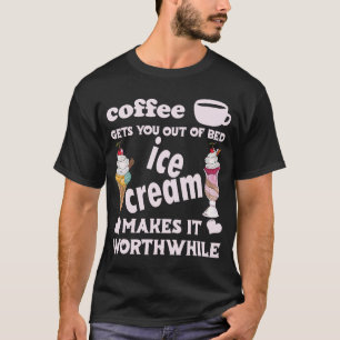 Kaffee lässt Sie aus Eis im Bett kommen, was ihn z T-Shirt