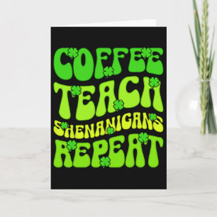 Kaffee Lehr Shenanigans Wiederholen Lehrer St. Pat Karte