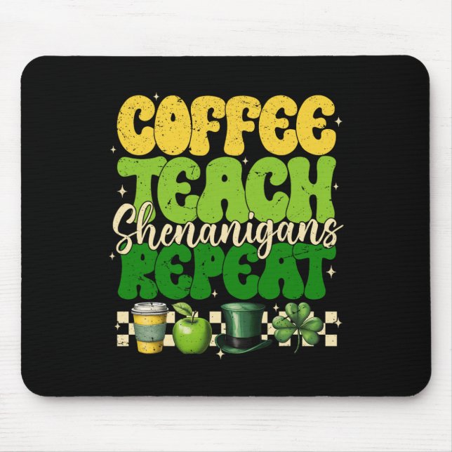 Kaffee Lehre Unfug Wiederholung Lehrer St. Patrick Mousepad (Vorne)