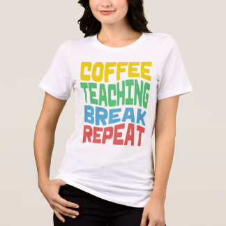 Kaffee, Lehren, Break, T - Shirt wiederholen