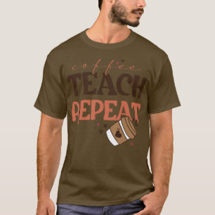 Kaffee-Lehrer wiederholen sich zurück zum Teacher- T-Shirt