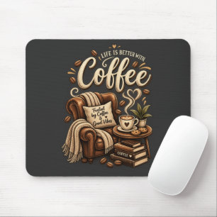 Kaffee Liebhaber – Das Leben ist besser mit Kaffee Mousepad