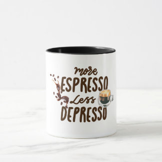 Kaffee Liebhaber Mehr Espresso Weniger Depresso Tasse