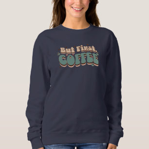 Kaffee Liebhaber Sweatshirt
