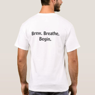Kaffee-Liebhaber-T-Shirt Brauen Atmen Beginnen M T-Shirt