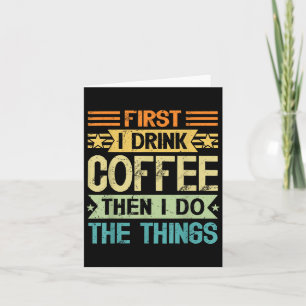 Kaffee Liebhaber Zuerst Trinke Ich Kaffee Dann Mac Karte