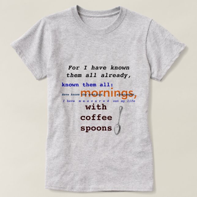 Kaffee-Löffel! Public domain Prufrock T.S. Eliot T-Shirt (Design vorne)