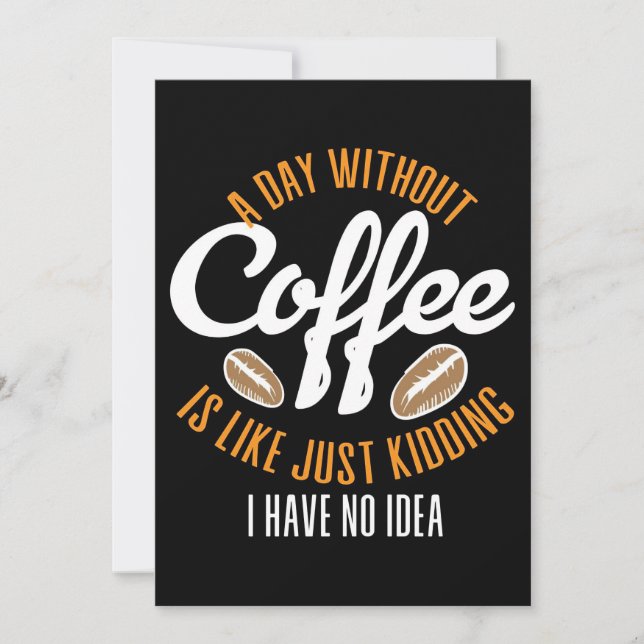 Kaffee Lover a day ohne Kaffee Keine Idee Einladung (Vorderseite)