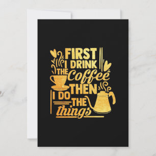 Kaffee Lover Als ich den Kaffee trinke Einladung