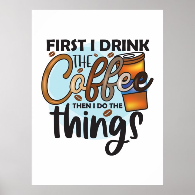 Kaffee Lover Als ich den Kaffee trinke Poster (Vorne)