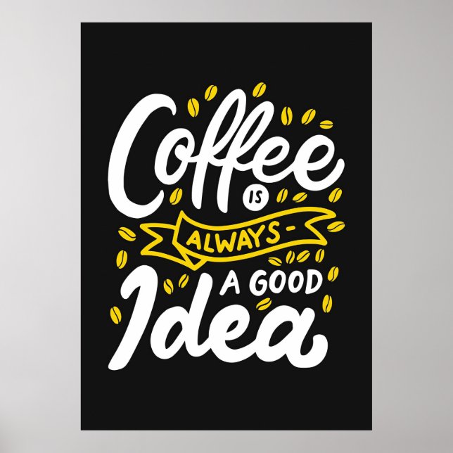 Kaffee Lover Coffe ist immer eine gute Idee Poster (Vorne)