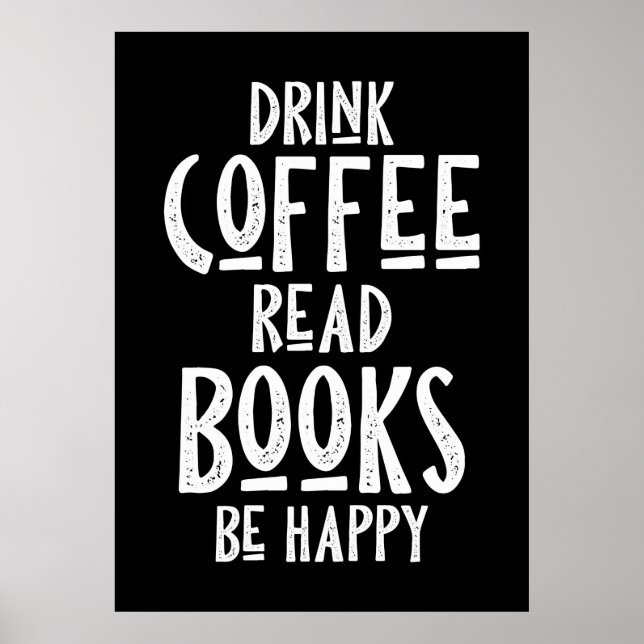 Kaffee Lover Drink Kaffee Bücher lesen glücklich s Poster (Vorne)