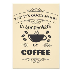 Kaffee Lover Good Laune wird durch Kaffee gesponse Fotodruck