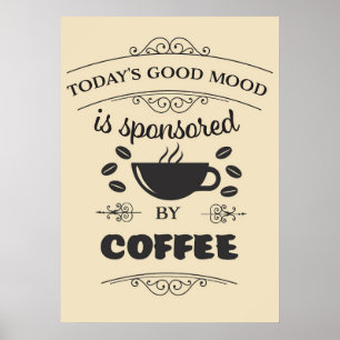 Kaffee Lover Good Laune wird durch Kaffee gesponse Poster