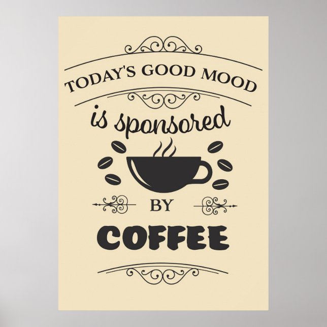 Kaffee Lover Good Laune wird durch Kaffee gesponse Poster (Vorne)