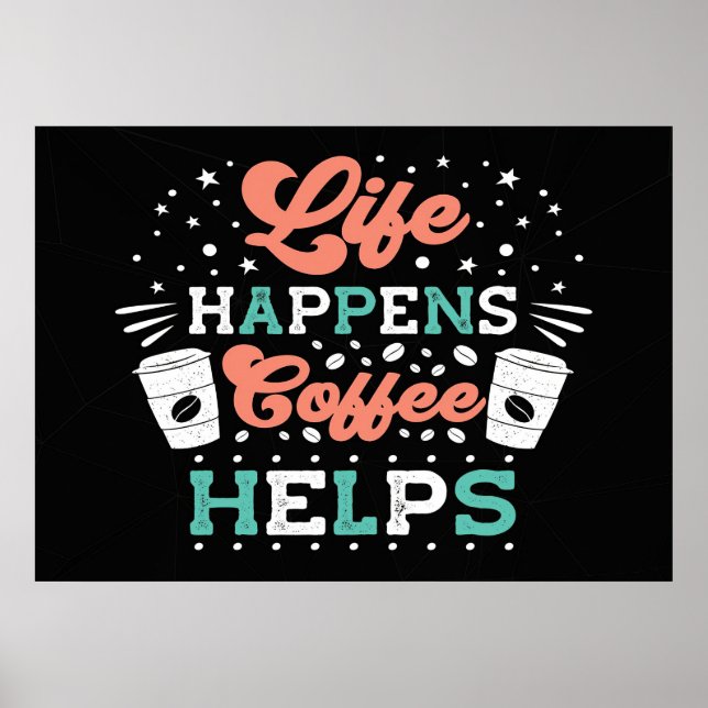 Kaffee Lover Life: Kaffee hilft Poster (Vorne)