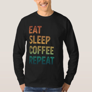Kaffee Lover Vintag essen Sleep Kaffee Wiederholun T-Shirt