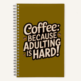 Kaffee Lover's "Adulting is Hard" Notebook Notizbuch