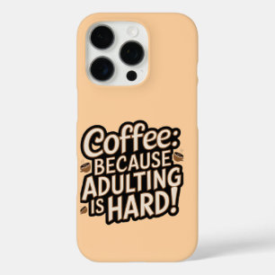Kaffee Lover's iPhone Case "Adulting is Hard"