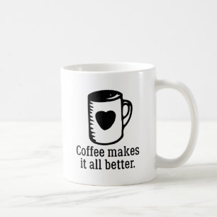 Kaffee macht alles besser kaffeetasse