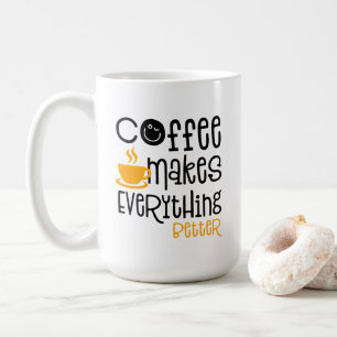 Kaffee macht alles besser, kaffeetasse