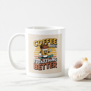 Kaffee macht alles besser kaffeetasse