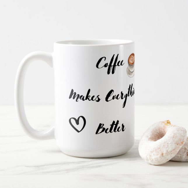 Kaffee macht alles besser kaffeetasse (Mit Donut)