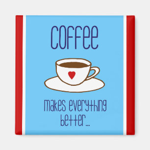 Kaffee macht alles besser magnet