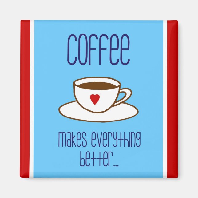 Kaffee macht alles besser magnet (Vorne)
